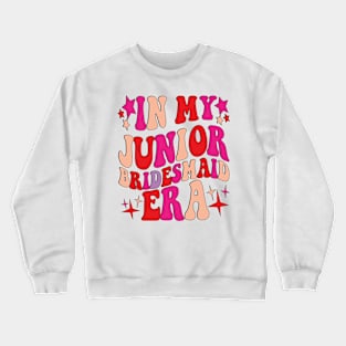 In My Junior Bridesmaid Era Crewneck Sweatshirt